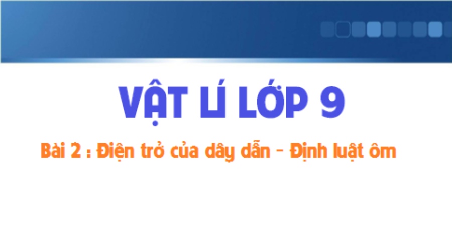 Phương Pháp Giải Bài Tập Điện Trở Của Dây Dẫn – Định Luật Ôm