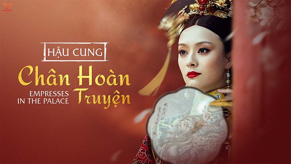 Hậu Cung Chân Hoàn truyện Hậu Cung Chân Hoàn truyện